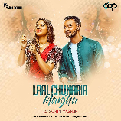Laal Chunaria   Manjha Mashup - DJ Sohin
